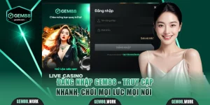 Đăng Nhập Gem88 - Truy Cập Nhanh, Chơi Mọi Lúc Mọi Nơi